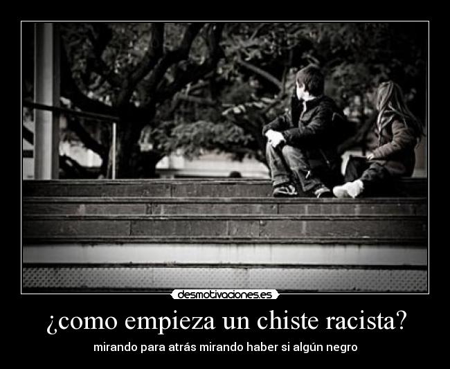 carteles chiste chiste racista desmotivaciones