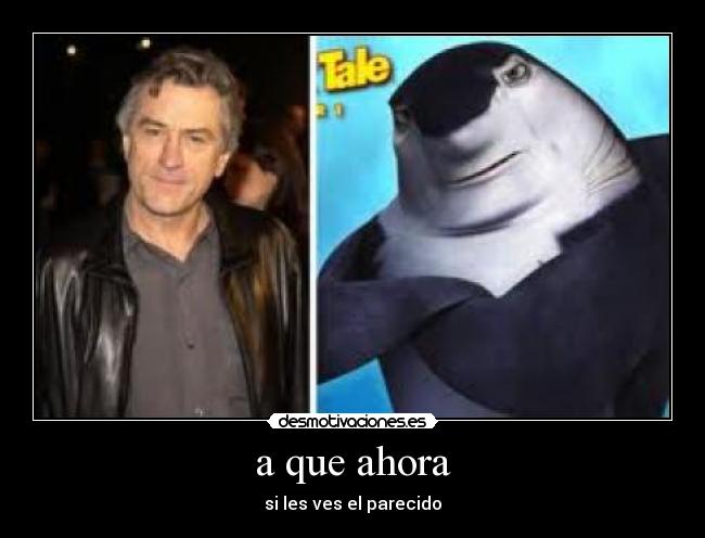 a que ahora - si les ves el parecido