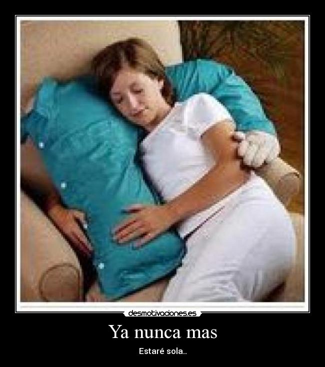 Ya nunca mas - Estaré sola..