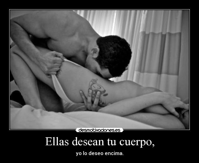 Ellas desean tu cuerpo, - 