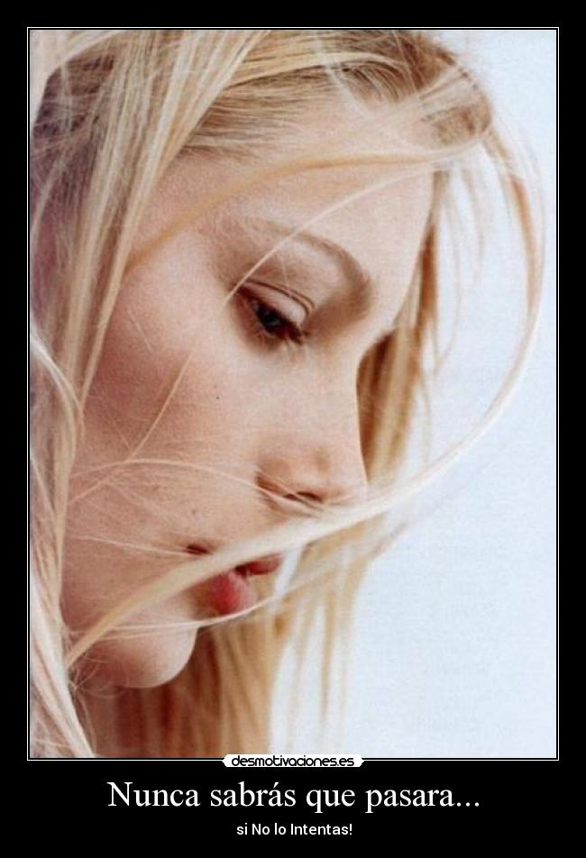 Nunca sabrás que pasara... -