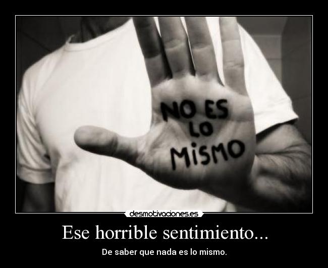 Ese horrible sentimiento... - 