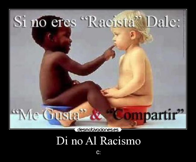 Di no Al Racismo - C: