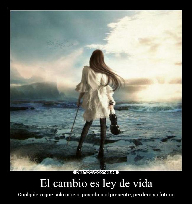 El cambio es ley de vida - 