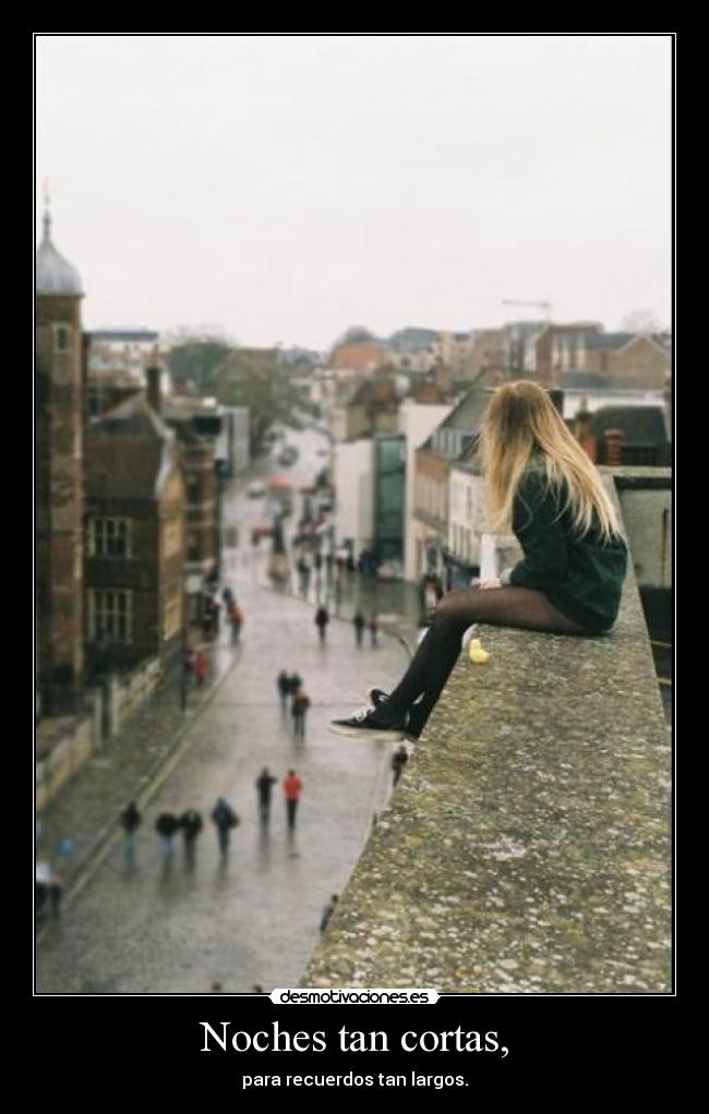 Noches tan cortas, -