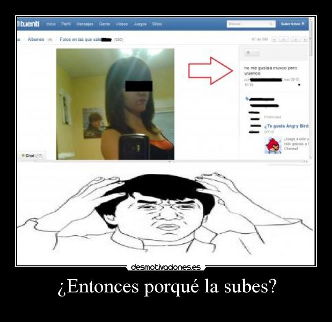 ¿Entonces porqué la subes? -
