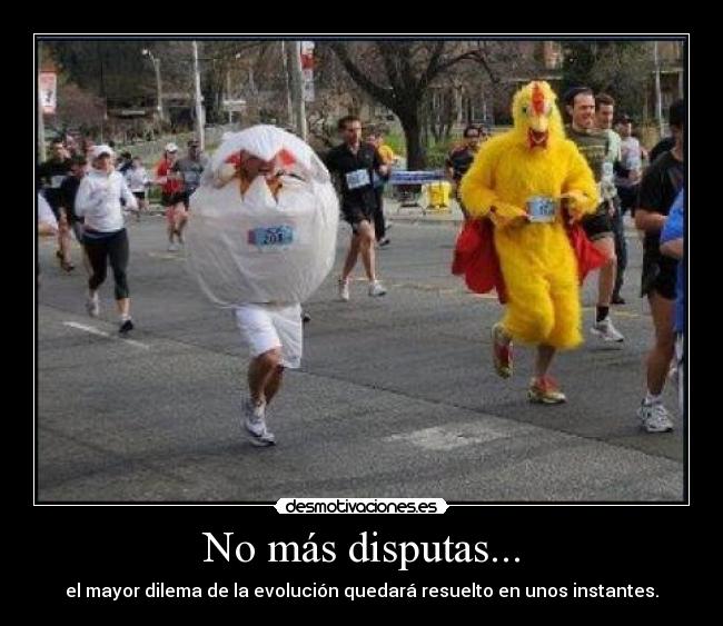 No más disputas... - el mayor dilema de la evolución quedará resuelto en unos instantes.