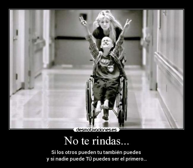 No te rindas... -