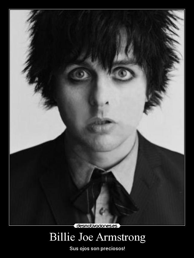 Billie Joe Armstrong - Sus ojos son preciosos!