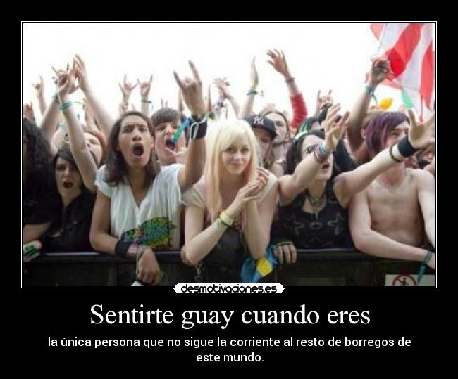 Sentirte guay cuando eres -