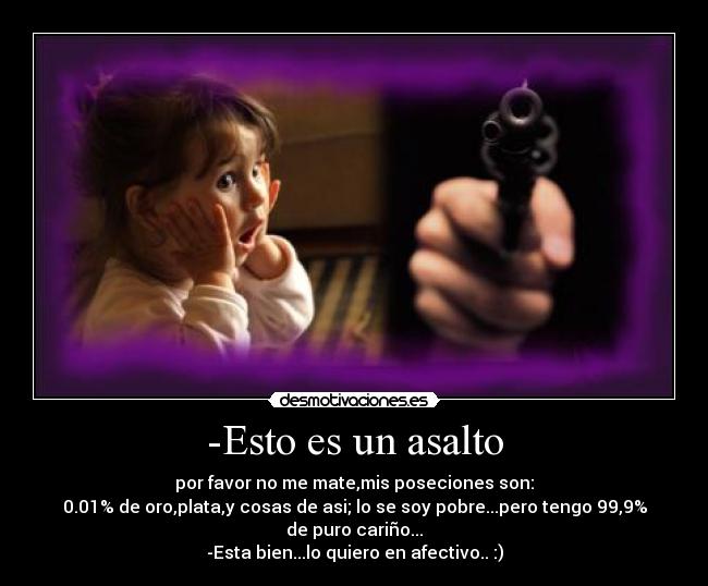 -Esto es un asalto - 