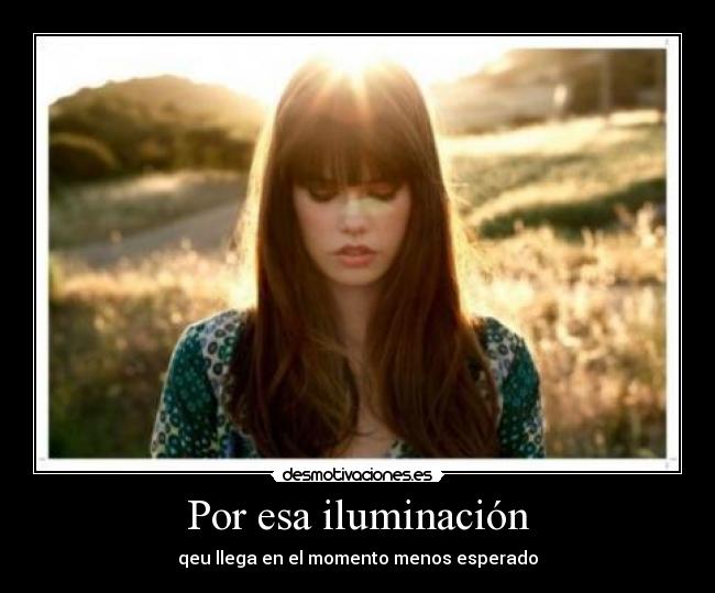 Por esa iluminación - 