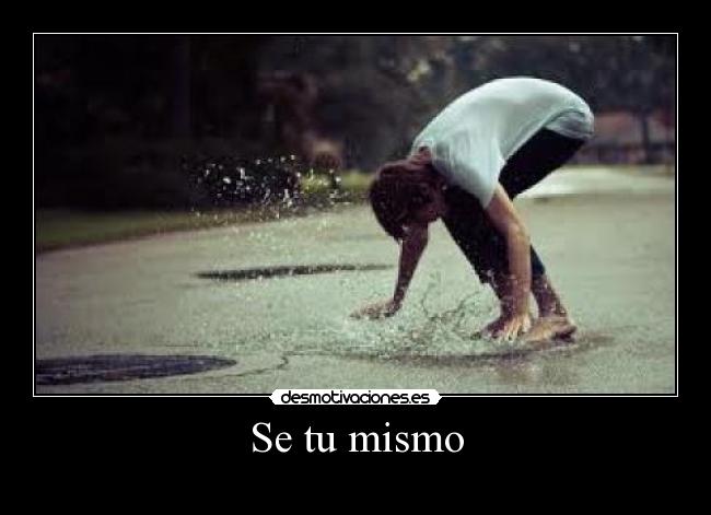 Se tu mismo -