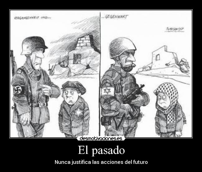El pasado - Nunca justifica las acciones del futuro