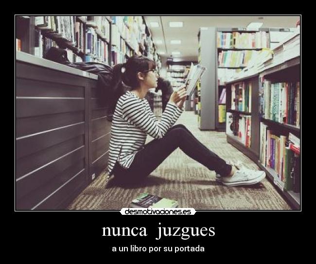 nunca juzgues - a un libro por su portada