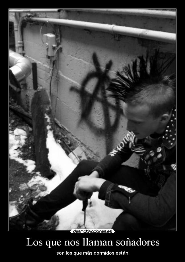 Los que nos llaman soñadores - son los que más dormidos están.
