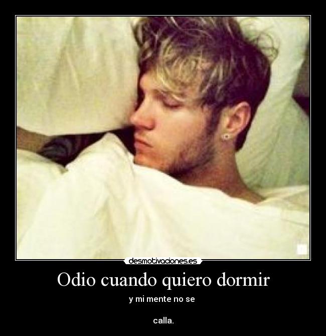 Odio cuando quiero dormir -