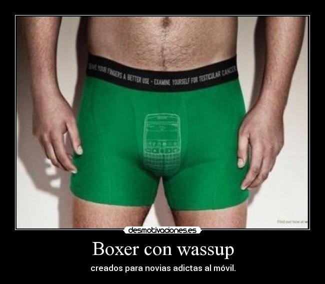 Boxer con wassup - creados para novias adictas al móvil.