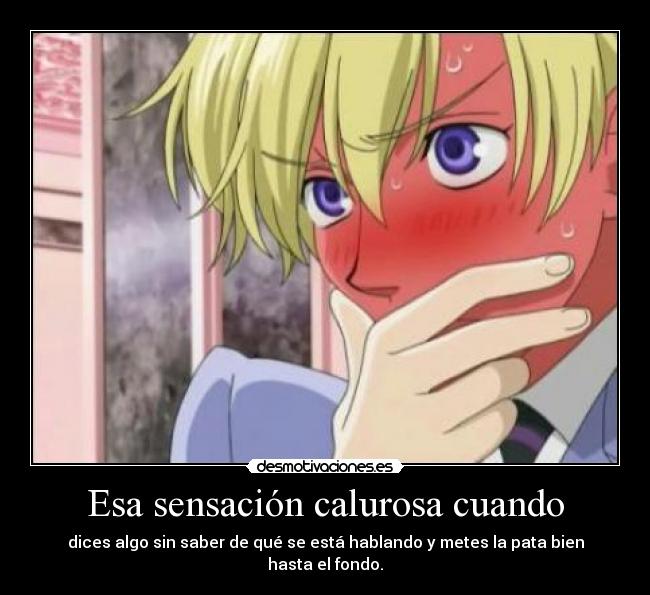 Esa sensación calurosa cuando -