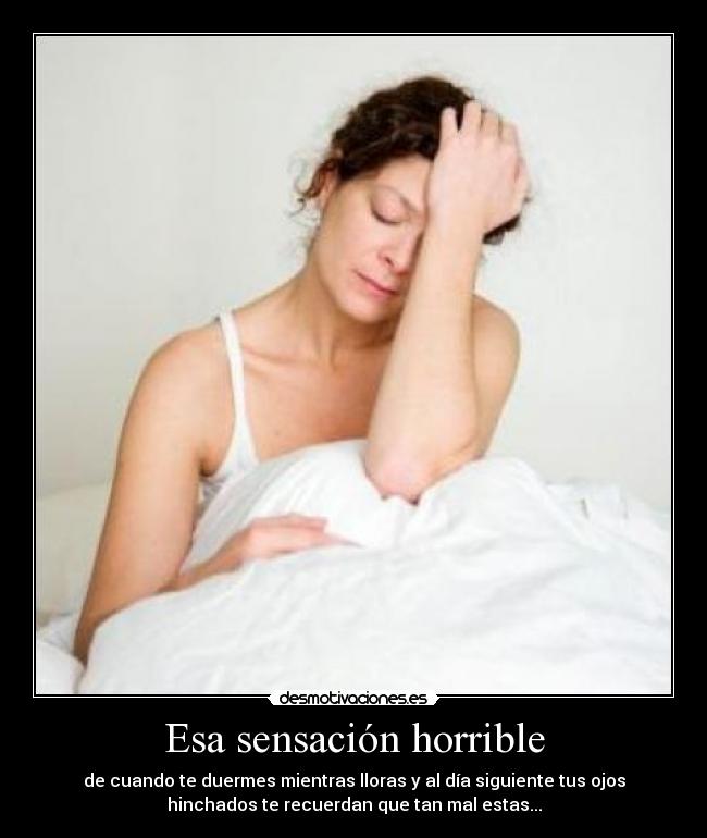 Esa sensación horrible -