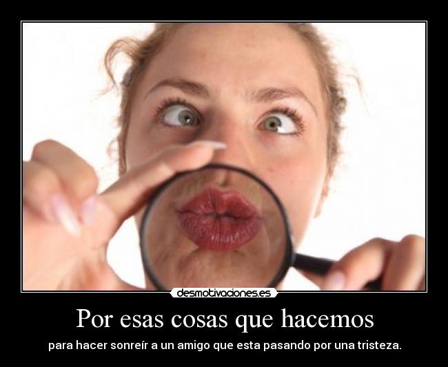 Por esas cosas que hacemos -