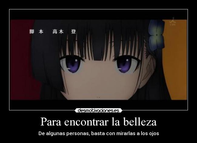 Para encontrar la belleza - De algunas personas, basta con mirarlas a los ojos