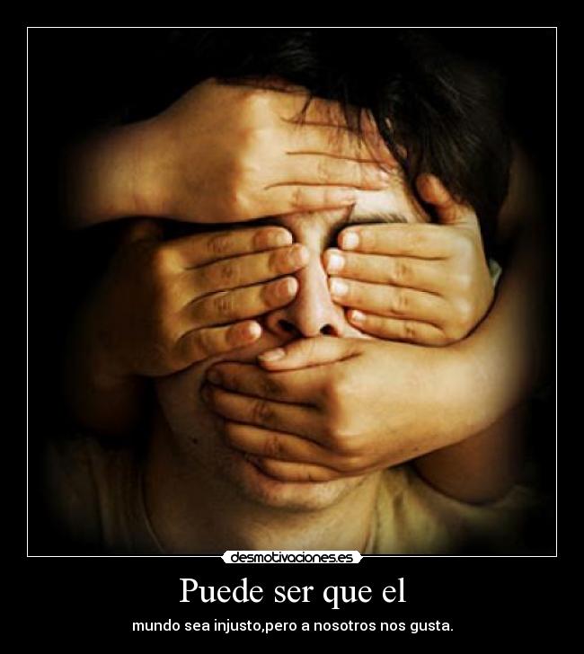 carteles mundo injusto desmotivaciones