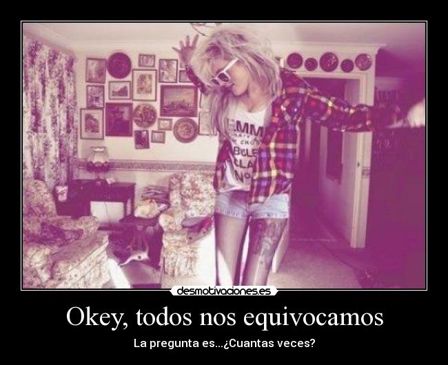 Okey, todos nos equivocamos - 