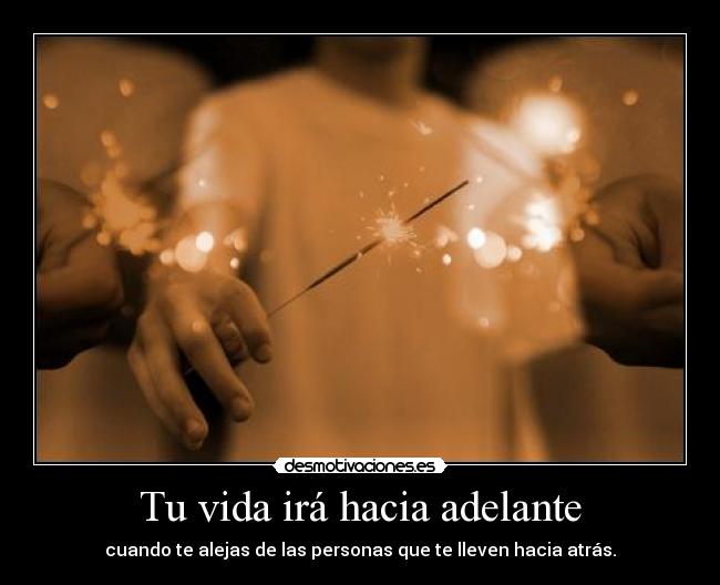 Tu vida irá hacia adelante - 