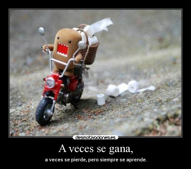 A veces se gana, -