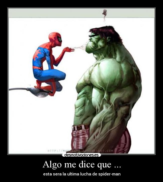 Algo me dice que ... - esta sera la ultima lucha de spider-man