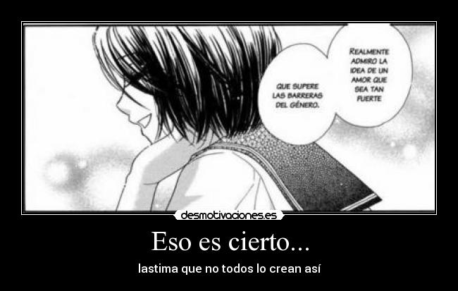 Eso es cierto... -