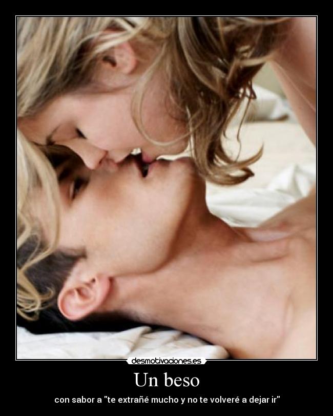 Un beso - con sabor a te extrañé mucho y no te volveré a dejar ir