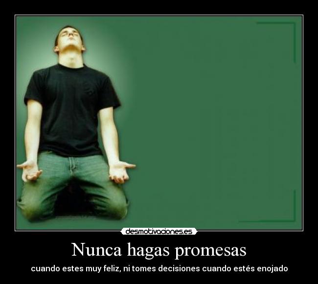 Nunca hagas promesas -