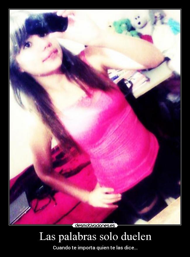 Las palabras solo duelen - Cuando te importa quien te las dice...