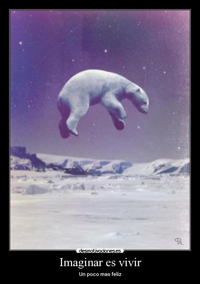 Imaginar es vivir - Un poco mas feliz