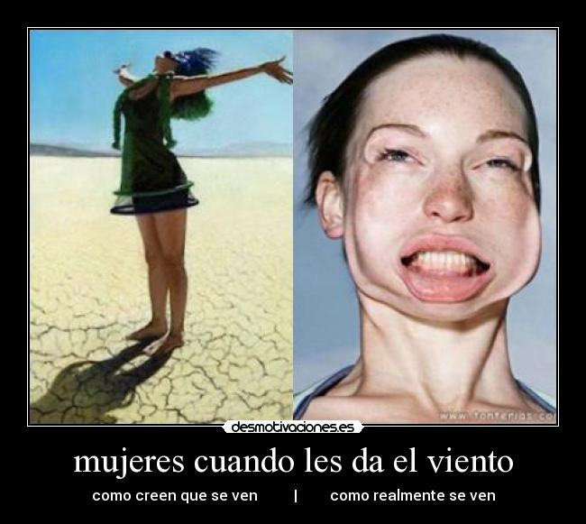 mujeres cuando les da el viento - como creen que se ven | como realmente se ven