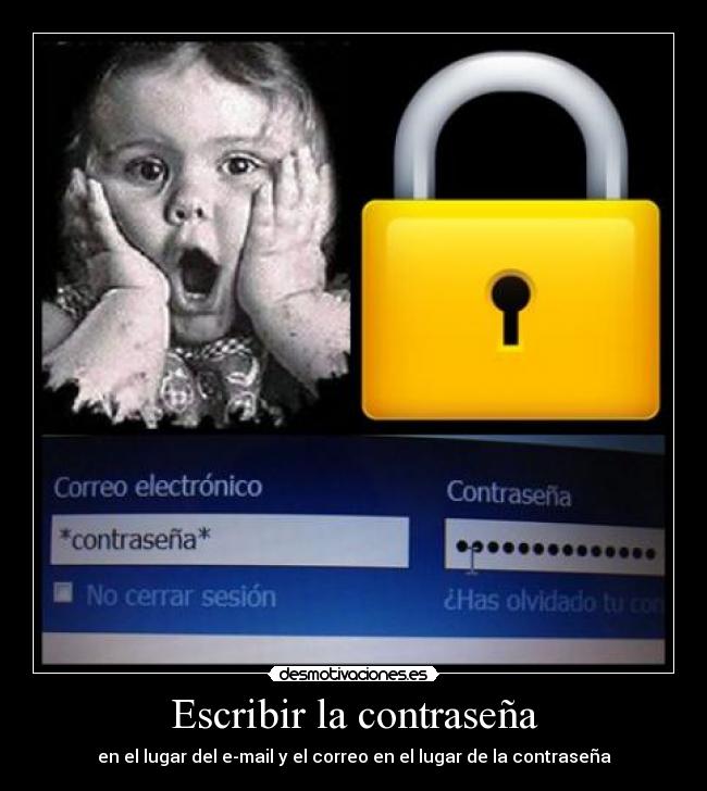 Escribir la contraseña - en el lugar del e-mail y el correo en el lugar de la contraseña