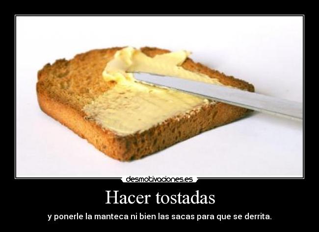 Hacer tostadas -