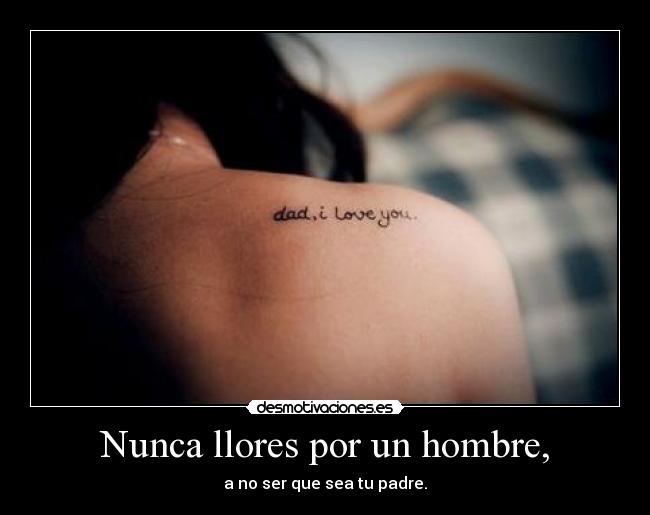 Nunca llores por un hombre, -