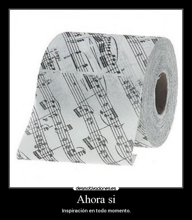 Ahora si - Inspiración en todo momento.