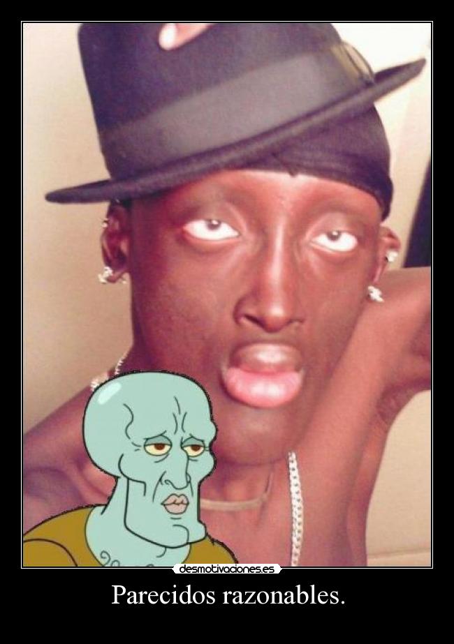 Parecidos razonables. - 