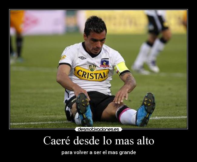Caeré desde lo mas alto - para volver a ser el mas grande