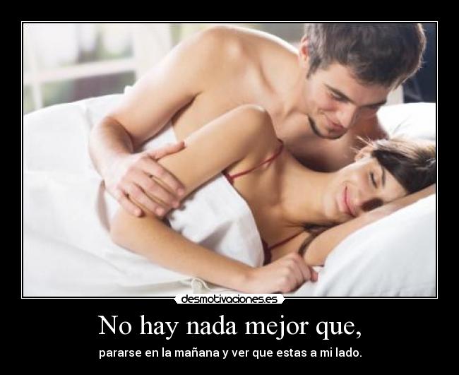 No hay nada mejor que, - 