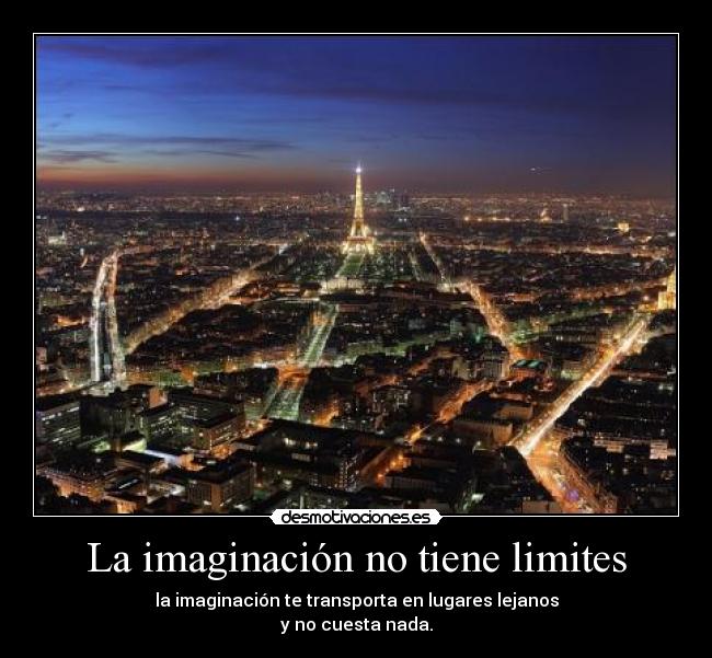 La imaginación no tiene limites -