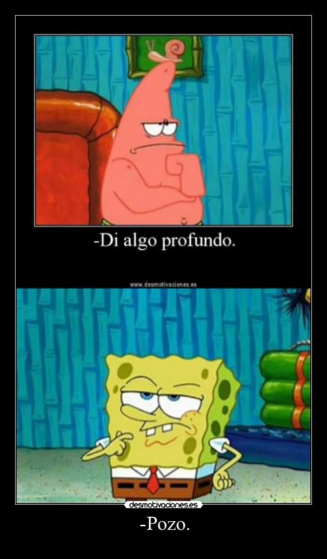 carteles slipkdemon intruders bob esponja patricio profundo algo tag desmotivaciones