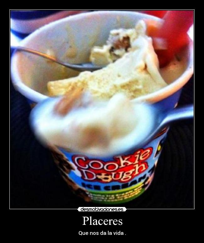 Placeres - Que nos da la vida .