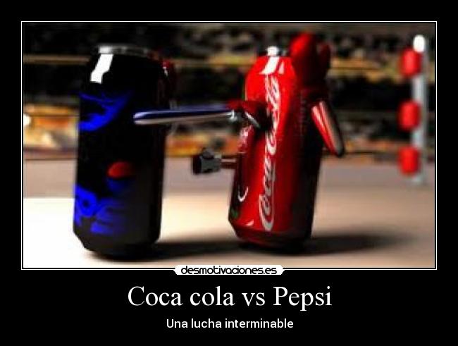 Coca cola vs Pepsi - Una lucha interminable