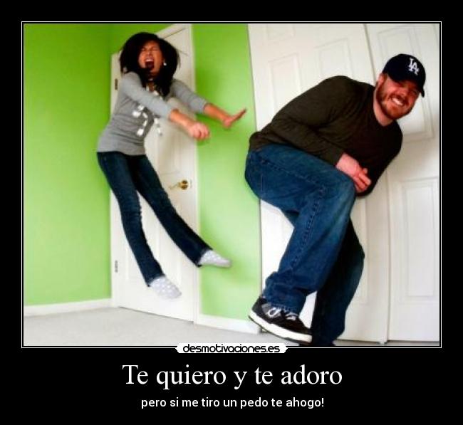Te quiero y te adoro -