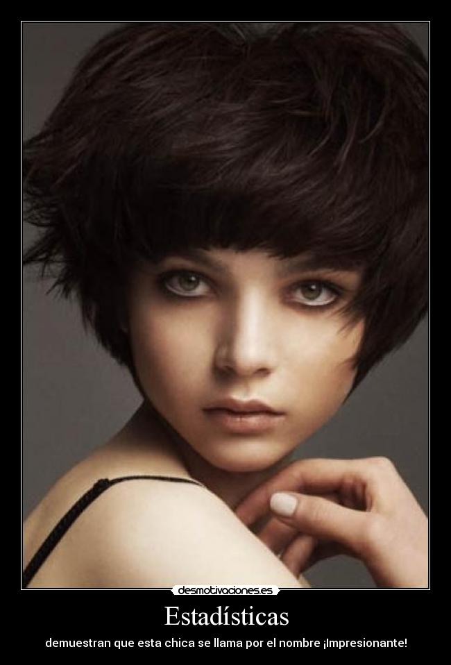 Estadísticas - demuestran que esta chica se llama por el nombre ¡Impresionante!